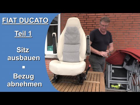 Fahrer-/Beifahrersitz ausbauen und Sitzbezug abnehmen (im Wohnmobil auf Fiat Ducato Basis)/Teil 1