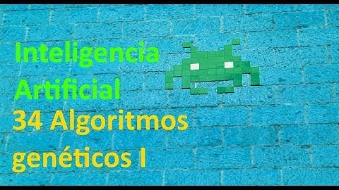Algoritmos genéticos I - 34 - Inteligencia Artificial Videojuegos