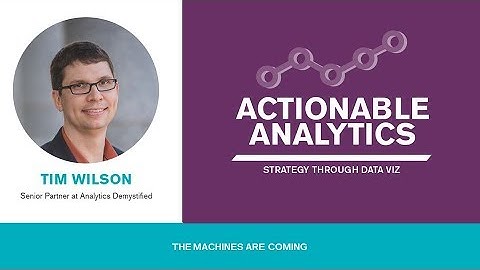 The Machines Are Coming -- Tim Wilson