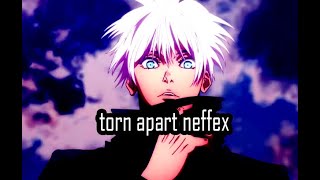 Jujutsu Kaisen   gojo satoru 「AMV」    Torn Apart NEFFEX