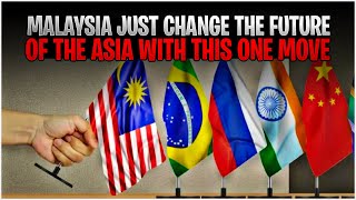 Malaysia Just Changed the Future of Asia with THIS One Move