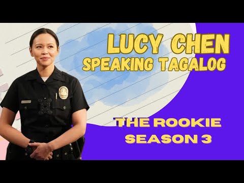 Lucy Chen Speaking tagalog - The Rookie Season 03 Episode 06