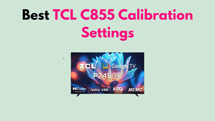 Best TCL C855 Calibration Settings (Brightness, Color, HDR & Gaming Mode Setup Guide)