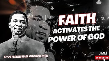 FAITH ACTIVATES THE POWER OF GOD