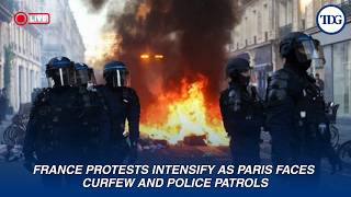 France Protests LIVE | Paris Under Curfew After Violent Riots! Heavy Police Patrols