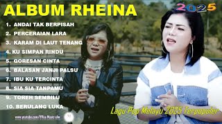 RHEINA - ANDAI TAK BERPISAH - FULL ALBUM TERBAIK 2025 || || LAGU SLOW 2025#ontrending