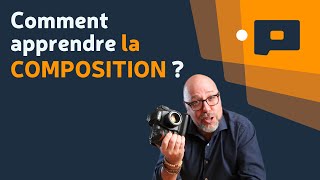 📷 3\/4 : Comment apprendre la COMPOSITION ?