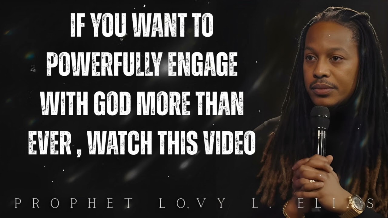 if you WANT to POWERFULLY ENGAGE with GOD more than ever , WATCH THIS VIDEO- Prophet Lovy Elias