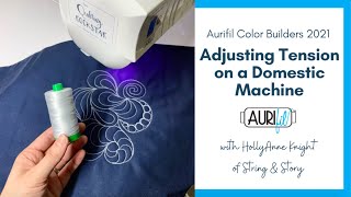 Aurifil 40wt: Adjusting Tension on a Domestic Machine
