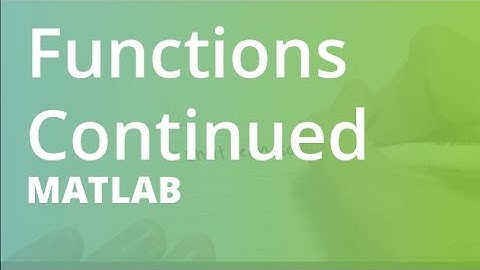 MATLAB: Functions Continued