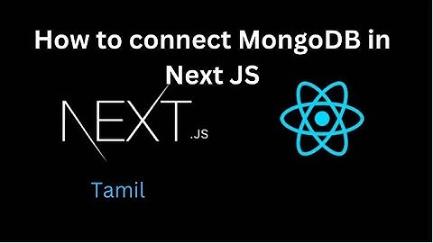 Next JS Tutorial #6 How to connect to MongoDB in Next JS in Tamil