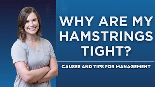 Why Are My Hamstrings Tight? Causes And Tips For Management