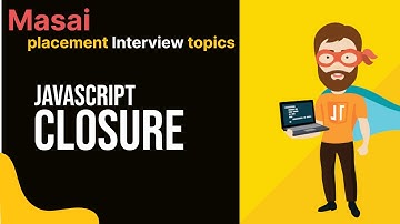 JavaScript closure placement interview topics