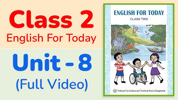 Class 2 English || Unit 8 (Full Video) || My Family, friends and I