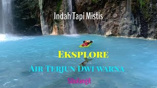 Air Terjun Dwi Warna Indah tapi penuh dengan Mistis