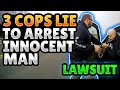 3 Officers Lie To Create False Charges