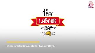 1st May Internation Labour's Day: A day to  honour our labour force