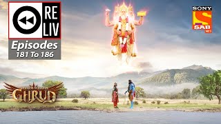 Weekly ReLIV - Dharm Yoddha Garud - Episodes 181 To 186 | 10 October 2022 To 15 October 2022