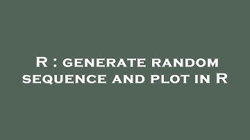 R : generate random sequence and plot in R