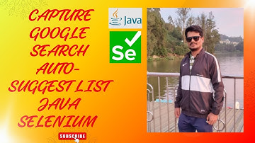 Capture Google Search Auto-Suggest List Using Java Selenium | Step-by-Step Tutorial