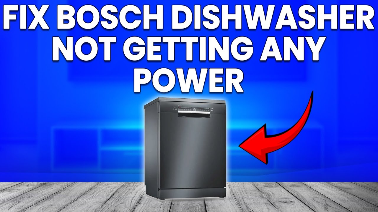 How To Fix Bosch Dishwasher Not Getting Any Power (Easy Steps You Can ...