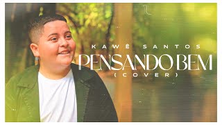 Kawê Santos - Pensando Bem | (Cover Jota Neto)