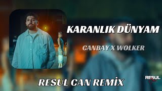 Canbay X Wolker - Karanlık Dünyam ( Resul Can Remix ) Karanlık Dünyama Aydınlıklar Getirdin. Resimi