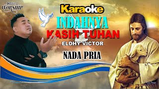 Indahnya Kasih Tuhan Eldhy Victor Karaoke Nada Pria