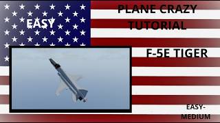 Plane Crazy F5 Tiger2 TUTORIAL---EASY---Begginer Friendly!