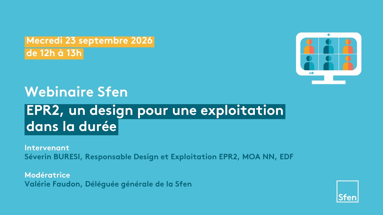 [Replay] Webinaire - EPR2, un design pour une exploitation dans la durée