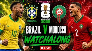 ⚽ BRAZIL v MOROCCO - FIFA WORLD CUP 2026 WATCHALONG! ⚽