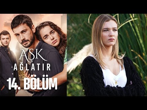 Aşk Ağlatır 14. Bölüm