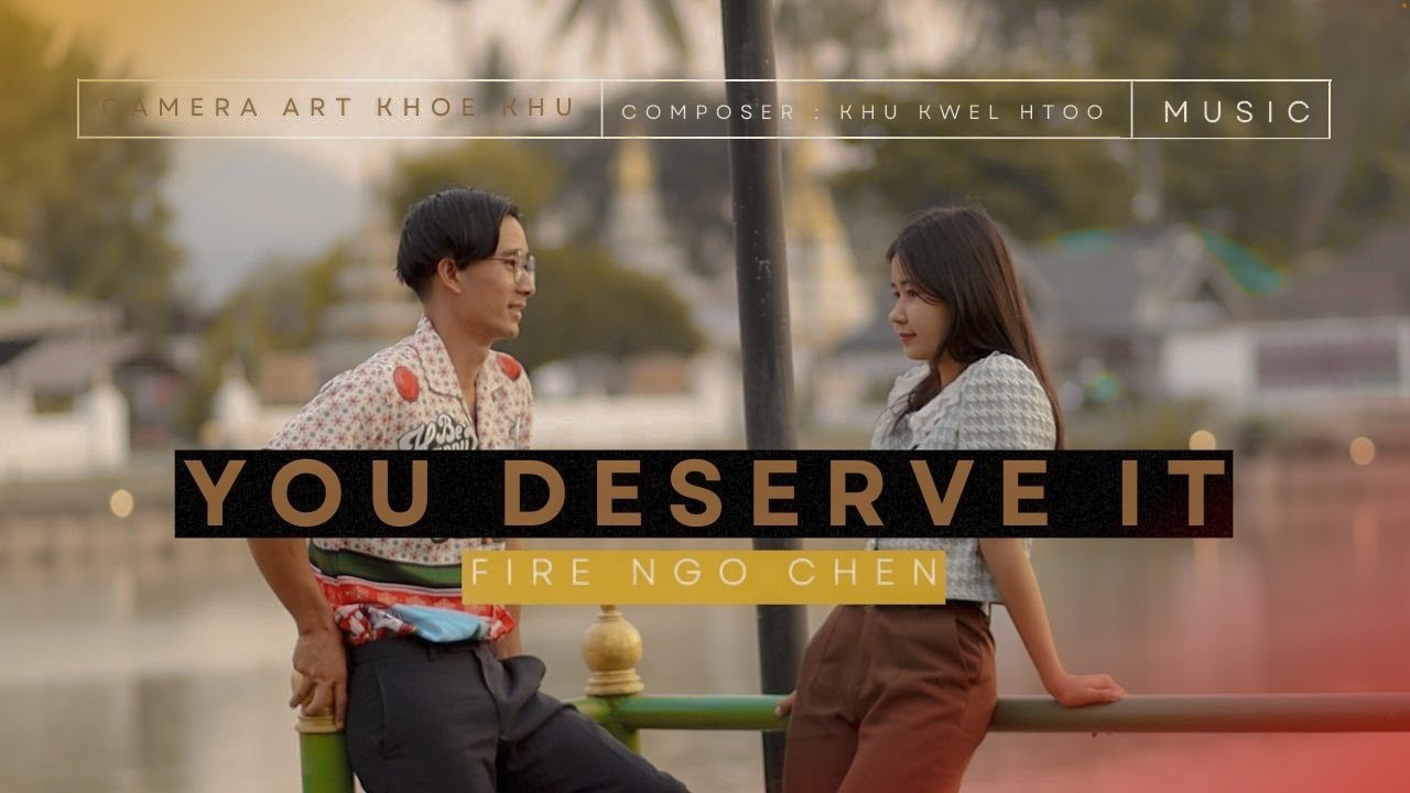 Karenni New Song 2024 [ You Deserve IT ] By Frie Ngo Chen