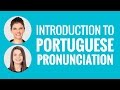 Introduction to Portuguese Pronunciation