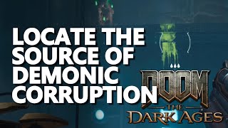 Locate the source of demonic corruption Doom The Dark Ages