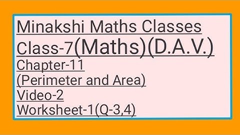 DAV||Class-7(Maths)|| Chapter-11(Perimeter and Area)||Video- 2 || Worksheet-1(3,4)