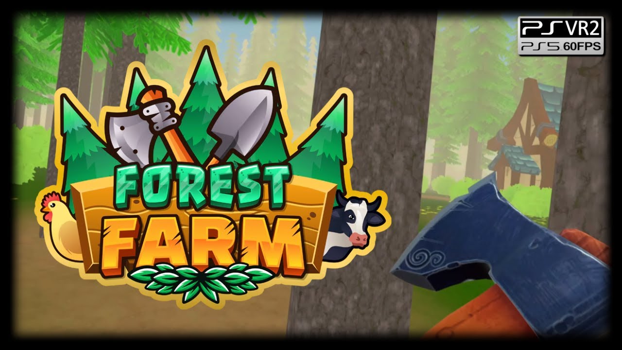 Forest Farm (PSVR2) First Minutes - Gameplay