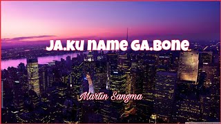 Ja.ku name ga.bone - New popular garo Christmas song by Martin Sangma (Lyrics video)