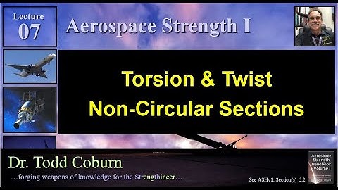 Strength I: L-07 Torsion & Twist of Non-Circular Sections