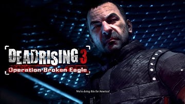 DEAD RISING 3 Untold Stories PC Walktrough | Episode 1 : Operation Broken Eagle