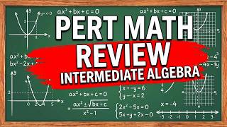 PERT Math Practice Test: 17 Intermediate Algebra problems to Master