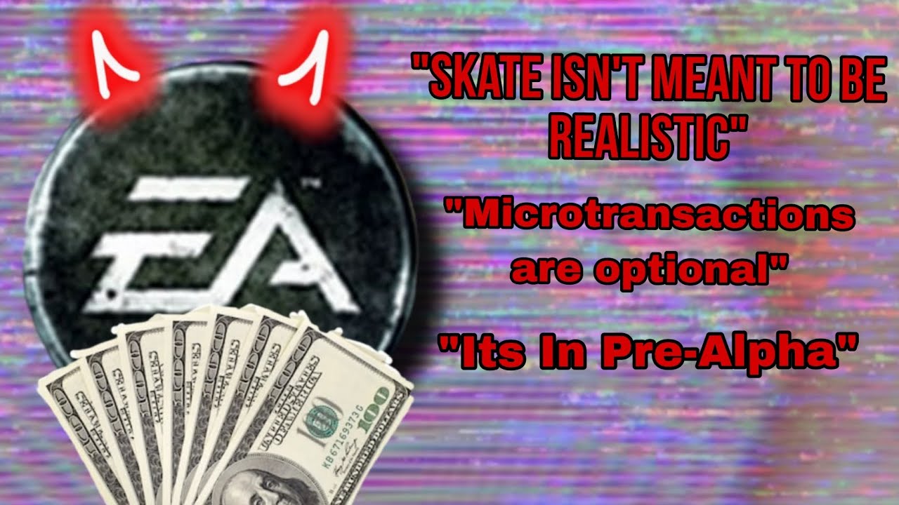 Stop Defending EA With SKATE 4 [Microtransaction Nightmare]