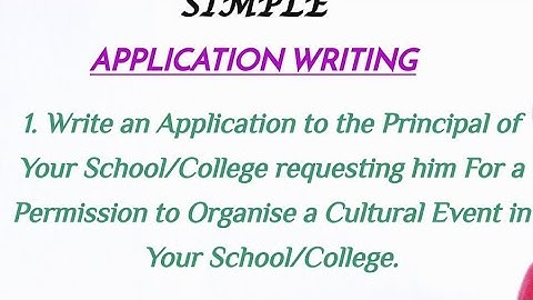 How to write an application to your principal to organize a cultural event in college।