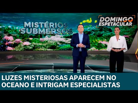 Luzes misteriosas no Oceano intrigam especialistas; entenda | DOMINGO ESPETACULAR