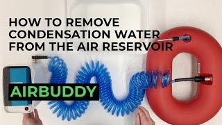 How to Remove Condensation Water From the AirBuddy Air Reservoir