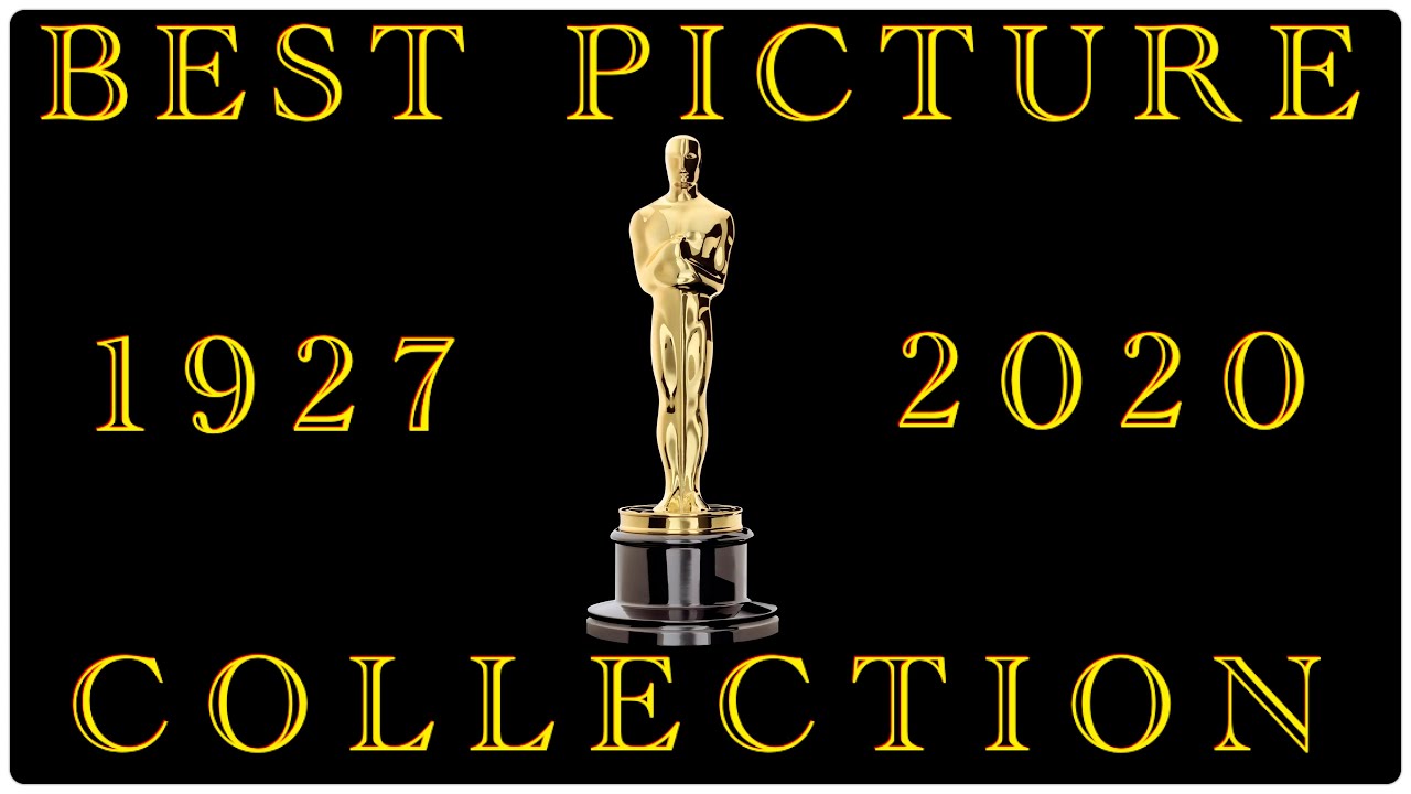 My Complete￼ Best Picture Collection 1927-2020   