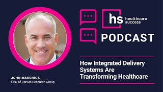 How Integrated Delivery Systems Are Transforming Healthcare