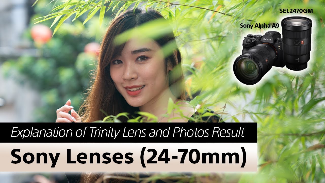 Sony Lenses Explanation of Trinity Lens and Photos Result YouTube