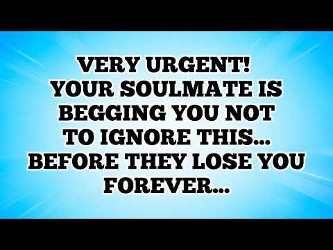 Very Urgent! Your Soulmate Is Begging You Not To Ignore This... Before They Lose You Forever...