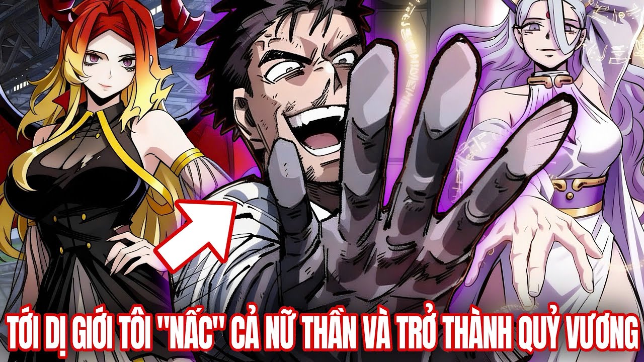 Trọn Bộ | Tôi ''Nấc'' Nữ Thần Và Trở Thành Quỷ Vương Ở Dị Giới | Review Truyện